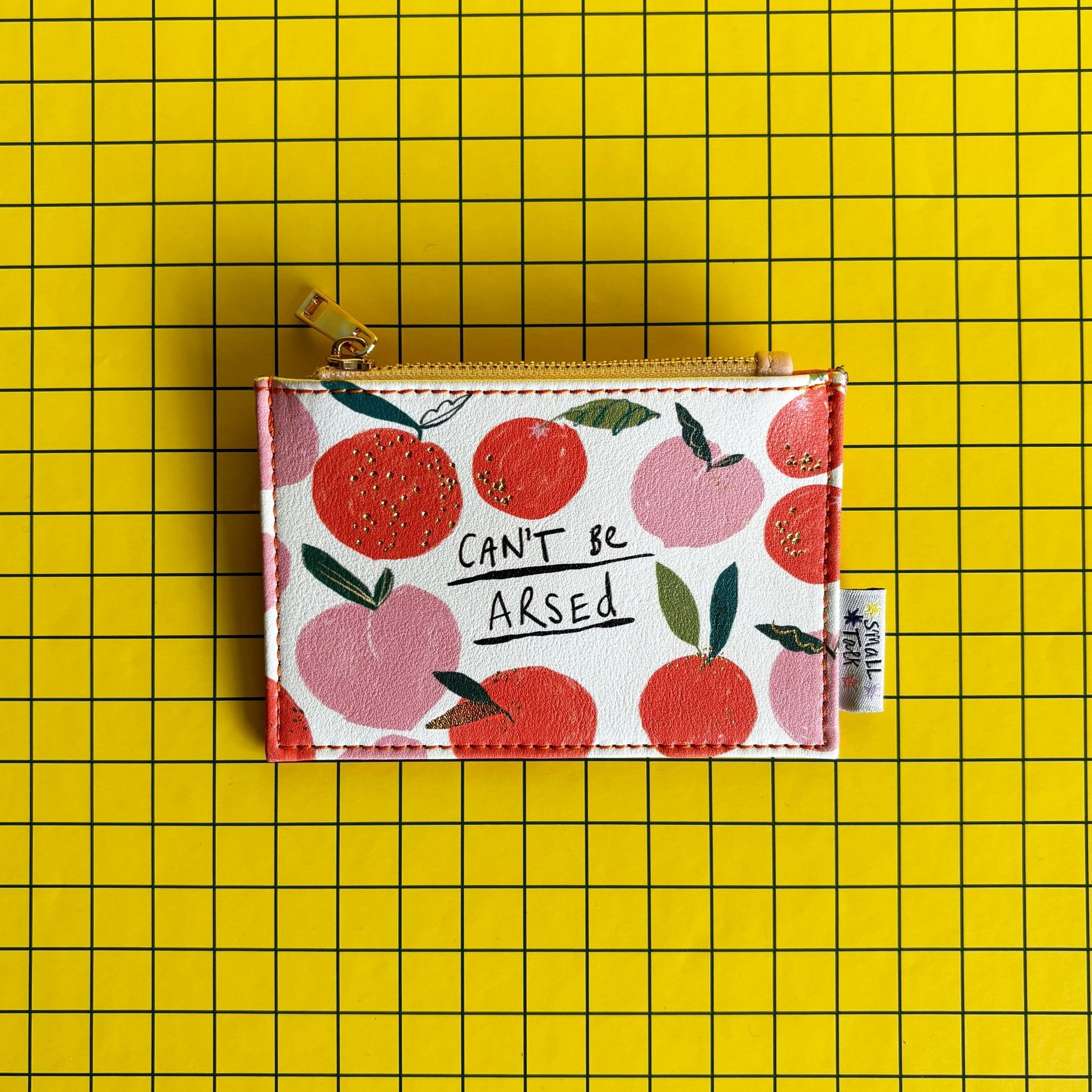 Small Talk 'Can't Be Arsed' Zip Purse - House of Disaster