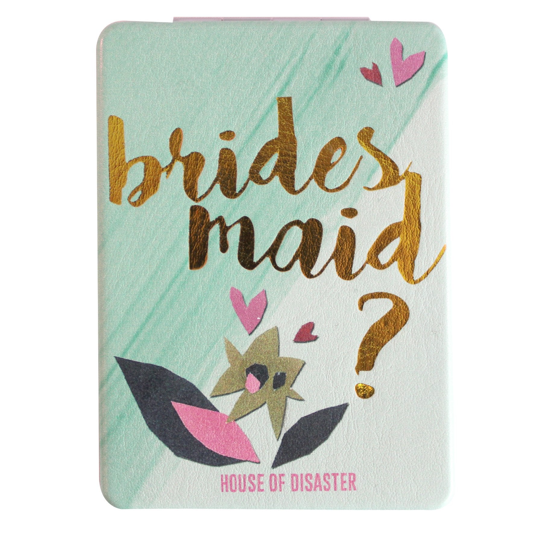 Ta - Daa (Bridesmaid) Compact Mirror - House of Disaster